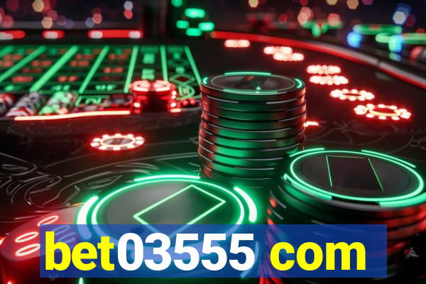 bet03555 com